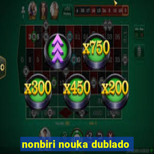 nonbiri nouka dublado